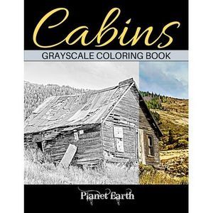 Cabins Grayscale Coloring Book: Adult Coloring Book with Beautiful Images of Old